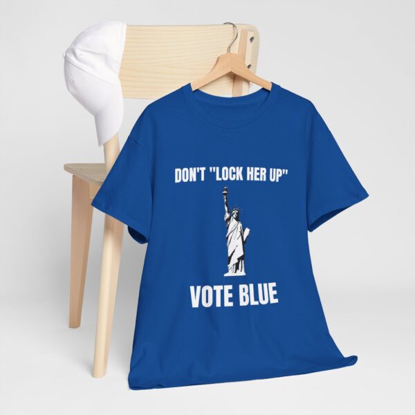 Don't "Lock Her Up" Lady Liberty Vote Blue Unisex T-Shirt - Image 9