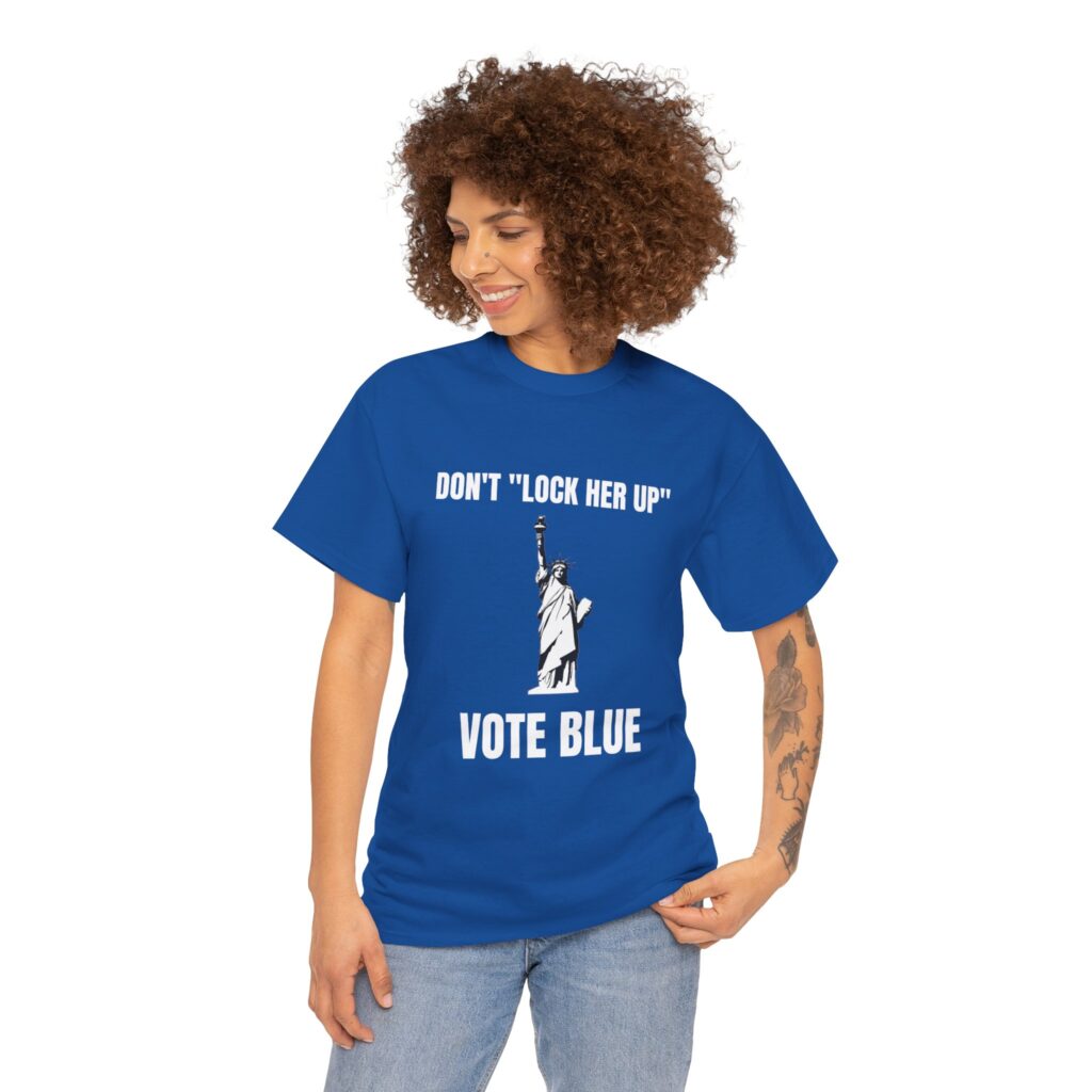 Don't "Lock Her Up" Lady Liberty Vote Blue Unisex T-Shirt