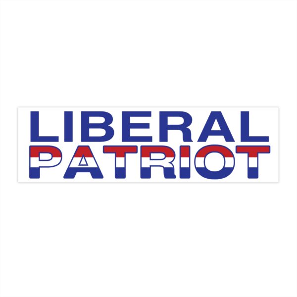 Liberal Patriot Bumper Stickers - Image 2